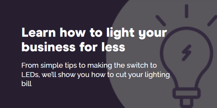 Learn how to light your business for less