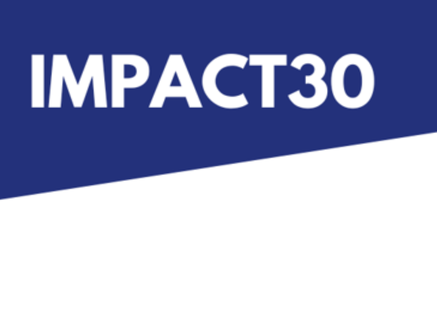 IMPACT30 - APPLICATIONS NOW OPEN