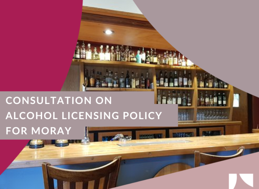 Consultation on Alcohol Licensing Policy for Moray