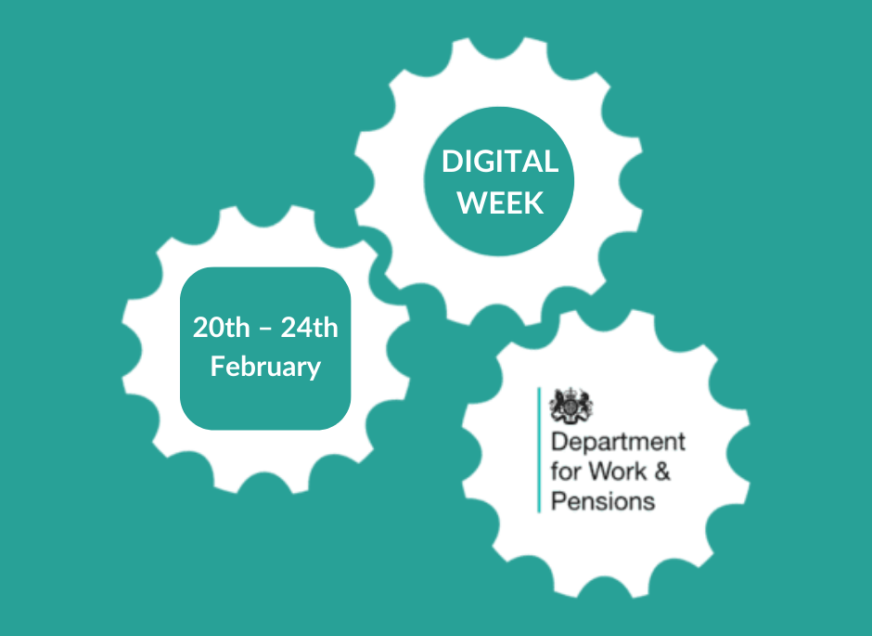 Department for Work and Pensions | Digital Week | Monday 20th February to Friday 24th February