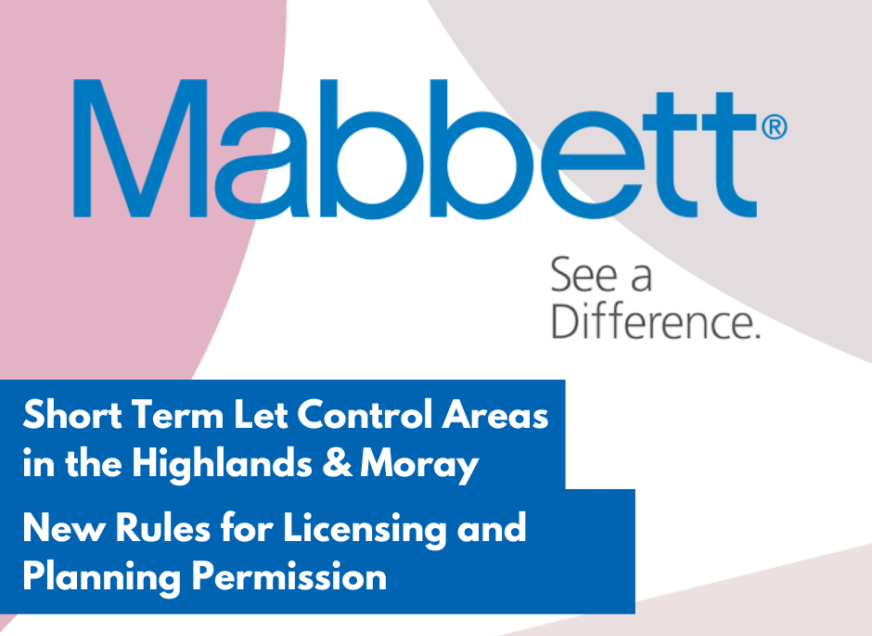 Short Term Let Control Areas in the Highlands & Moray – New Rules for Licensing and Planning Permission