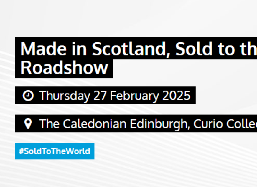 Made in Scotland, Sold to the World Exporter Roadshow 2025