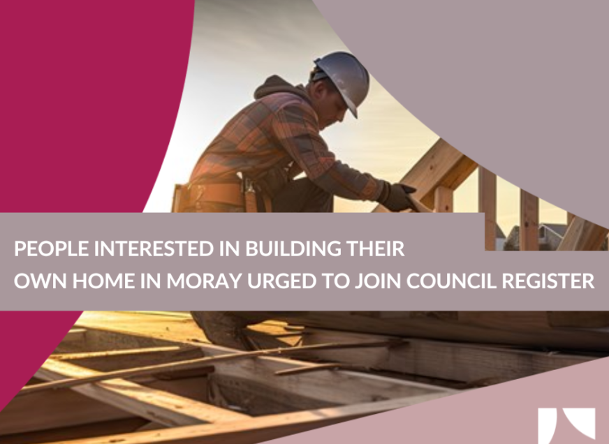 People interested in building their own home in Moray urged to join council register