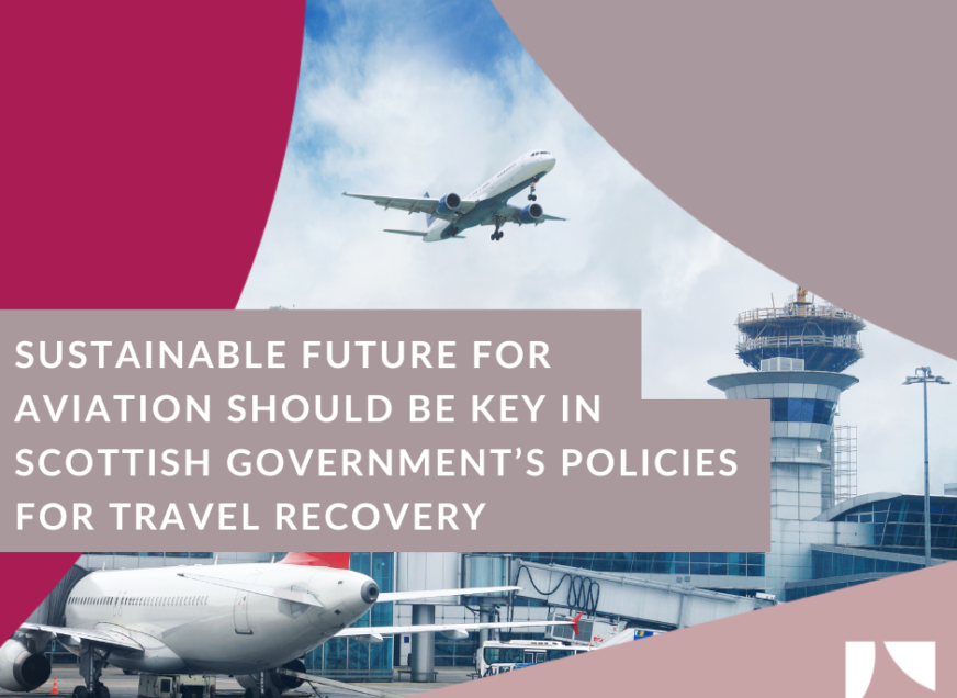 Sustainable Future for Aviation Should Be Key In Scottish Government’s Policies for Travel Recovery