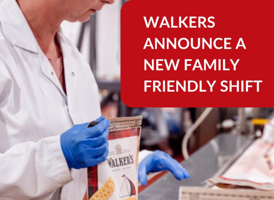 Walkers announce a NEW FAMILY FRIENDLY SHIFT