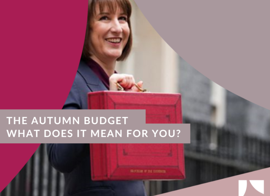 The Autumn Budget - What does it mean for you?